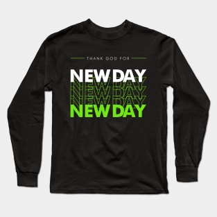 Christian Streetwear Thank God for New Day Design Long Sleeve T-Shirt